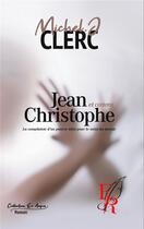 Couverture du livre « Jean-Christophe et ceatera » de Michel J. Clerc aux éditions Editions Encre Rouge