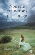 Couverture du livre « Nous ne craindrons pas l'orage » de Sophie Capitelle aux éditions Gloriana