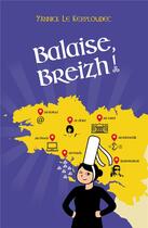 Couverture du livre « Balaise, Breizh ! » de Yannick Le Kerploudec aux éditions Iggybook