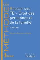 Couverture du livre « Réussir ses TD ; droit des personnes et de la famille (5e édition) » de Marjorie Brusorio Aillaud aux éditions Larcier