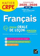 Couverture du livre « Français - CRPE 2025 - Epreuve orale d'admission » de Micheline Cellier et Jean-Christophe Pellat et Viviane Marzouk et Bernadette Kervyn et Véronique Boiron aux éditions Hatier