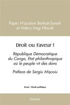 Couverture du livre « Droit ou faveur ! - republique democratique du congo, etat philanthropique ou le peuple vit des dons » de Ntwali Nantondo P-S. aux éditions Edilivre