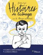 Couverture du livre « Histoires de tatouages : ou la thérapie sous-cutanée » de Frederic Agid aux éditions Eyrolles