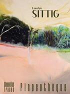 Couverture du livre « Carolyn Sittig » de Carolyn Sittig aux éditions Nouvelles Traces