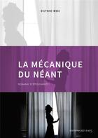 Couverture du livre « La mécanique du néant » de Delphine Muse aux éditions Editions Des Lacs