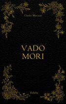 Couverture du livre « Vado mori » de Charlie Marcuzzi aux éditions Relicha