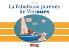 Couverture du livre « La fabuleuse journée de Vinsours » de Fayein Helene aux éditions Vinsours