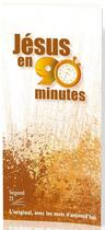 Couverture du livre « Jésus en 90 minutes » de Collectif aux éditions Ste Biblique De Geneve