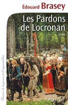 Couverture du livre « Les pardons de Locronan » de Edouard Brasey aux éditions Calmann-levy