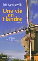 Couverture du livre « Une vie en flandre » de Eric Vanneufville aux éditions France-empire