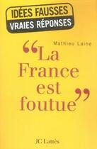 Couverture du livre « La france est foutue » de Laine-M aux éditions Jc Lattes