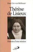 Couverture du livre « Thérèse de Lisieux ; histoire d'une mission » de Hans Urs Von Balthasar aux éditions Mediaspaul