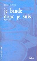 Couverture du livre « Je Bande Donc Je Suis » de Erik Remes aux éditions Balland