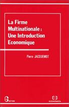 Couverture du livre « FIRME MULTINATIONALE (LA) » de Jacquemot/Pierre aux éditions Economica