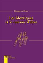 Couverture du livre « Les Morisques et le racisme d'Etat » de Rodrigo De Zayas aux éditions La Difference