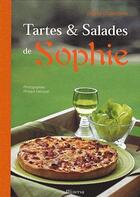 Couverture du livre « Tartes et salades de Sophie » de Sophie Dudemaine aux éditions La Martiniere