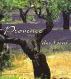 Couverture du livre « Provence des 5 sens » de Greggio-Cattin-Champ aux éditions Ouest France