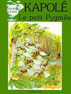 Couverture du livre « Kapolé, le petit pygmée » de Blagny aux éditions L'harmattan