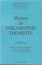 Couverture du livre « Manuel de philosophie thomiste, volume ii psychologie » de Henri Collin aux éditions Tequi