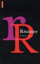 Couverture du livre « Résister ; le prix du refus » de Gerard Cahen aux éditions Autrement