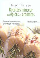 Couverture du livre « Le petit livre de recettes minceur aux épices et aromates » de Nathalie Vogtlin aux éditions First