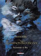 Couverture du livre « Algernon Woodcock Tome 5 : Alisandre Le Bel » de Guillaume Sorel et Mathieu Gallié aux éditions Delcourt