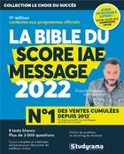 Couverture du livre « La bible du score IAE message (édition 2022) » de Franck Attelan aux éditions Studyrama