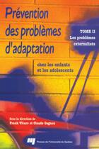 Couverture du livre « Prévention des problèmes d'adaptation ; chez les enfants et les adolescents t.2 ; les problèmes externalisés » de Gagnon et F. Vitaro aux éditions Presses De L'universite Du Quebec