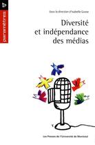 Couverture du livre « Diversité et indépendance des médias » de Isabelle Gusse aux éditions Pu De Montreal