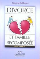 Couverture du livre « Divorce Et Famille Recomposee » de Chantal Saint-Hilaire aux éditions Quebecor