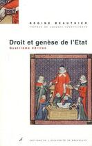 Couverture du livre « Droit et genèse de l'Etat (4e édition) » de Regine Beauthier aux éditions Universite De Bruxelles