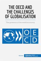 Couverture du livre « The OECD and the challenges of globalisation : the governor of the world economy » de  aux éditions 50minutes.com