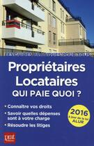 Couverture du livre « Propriétaires locataires qui paie quoi (édition 2016) » de Patricia Gendrey et Sylvie Dibos-Lacroux aux éditions Prat