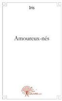 Couverture du livre « Amoureux-nés » de Iris aux éditions Edilivre-aparis