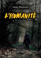 Couverture du livre « L'humanité » de Jason Dumesnil aux éditions Persee