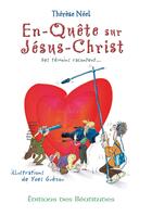 Couverture du livre « En-quête sur Jésus-Christ : Des témoins racontent » de Yves Guezou et Thérèse Néel aux éditions Des Beatitudes