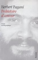Couverture du livre « Prehistoire d amour » de Herbert Pagani aux éditions Ramsay
