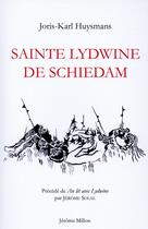 Couverture du livre « Sainte Lydwine de Schiedam » de Joris-Karl Huysmans aux éditions Millon