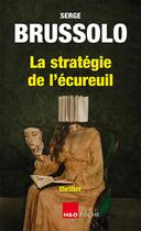 Couverture du livre « La stratégie de l'écureuil » de Serge Brussolo aux éditions H&o