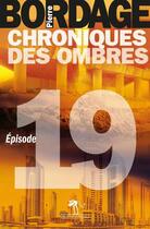 Couverture du livre « Chroniques des ombres t.19 » de Pierre Bordage aux éditions Au Diable Vauvert