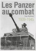 Couverture du livre « Les Panzer au combat » de Yves Buffetaut aux éditions Ysec