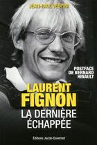 Couverture du livre « Laurent Fignon ; la dernière échappée » de Jean-Paul Vespini aux éditions Jacob-duvernet