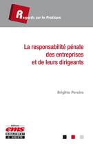 Couverture du livre « La responsabilité pénale des entreprises et de leurs dirigeants » de Brigitte Pereira aux éditions Editions Ems