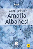 Couverture du livre « Amalia albanesi » de Sylvie Tanette aux éditions Editions De La Loupe