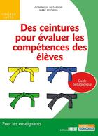Couverture du livre « Des ceintures pour évaluer les compétences des élèves à l'école » de Marc Berthou et Dominique Natanson aux éditions Fabert