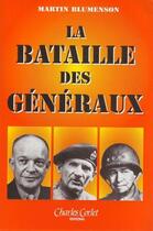 Couverture du livre « La bataille des généraux » de M. Blumenson aux éditions Charles Corlet