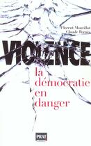 Couverture du livre « Violence ; la france en danger ; 30 mesures pour tuer l'insecurite » de Claude Pernes aux éditions Prat