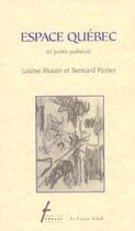 Couverture du livre « Espace quebec - 65 poetes quebecois » de Blouin/Pozier aux éditions Castor Astral