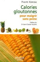 Couverture du livre « Calories gloutonnes pour maigrir sans peine » de Philippe Kerforne aux éditions Delville