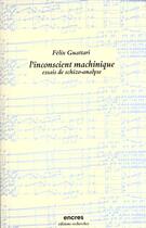 Couverture du livre « L'inconscient machinique » de Felix Guattari aux éditions Recherches